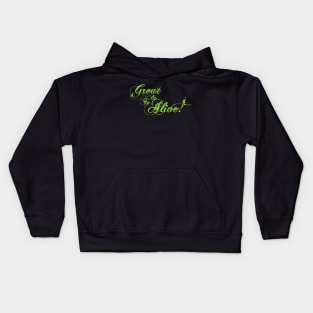 Great to be Alive! Kids Hoodie